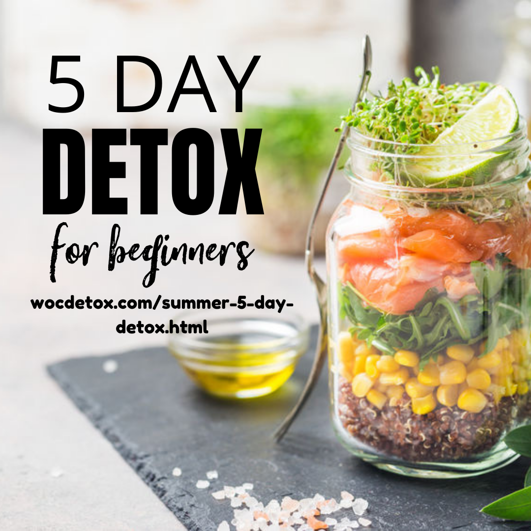 Summer 5-Day whole foods detox. https://www.wocdetox.com/summer-5-day-detox.html